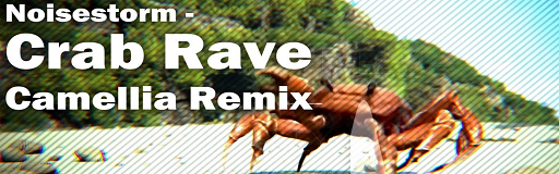 Crab Rave (Camellia Remix)