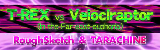 T-REX vs Velociraptor (In the Far east euphoria)