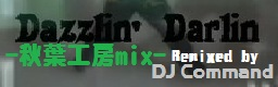 Dazzlin'Darlin  -Akiba Koubou mix-