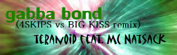 Gabba-Bond (4SKIPS vs BIG KISS remix)