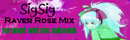 SigSig (Raver Rose Mix)