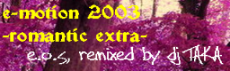 e-motion 2003 -romatic extra-