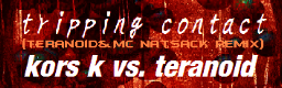 tripping contact (teranoid&MC Natsack Remix)