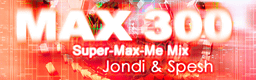 MAX 300 (Super-Max-Me Mix)