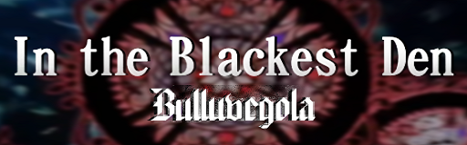 In the Blackest Den