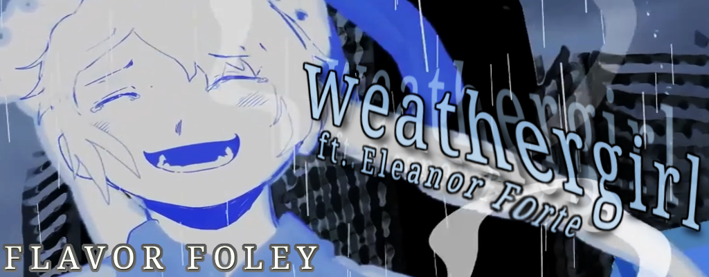 weathergirl ft. Eleanor Forte
