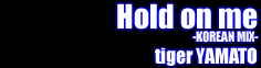 Hold On Me -KOREAN MIX-