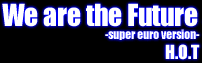 We are the future -super euro version-