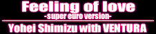 FEELING OF LOVE -super euro version-