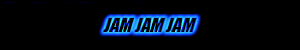 JAM JAM JAM
