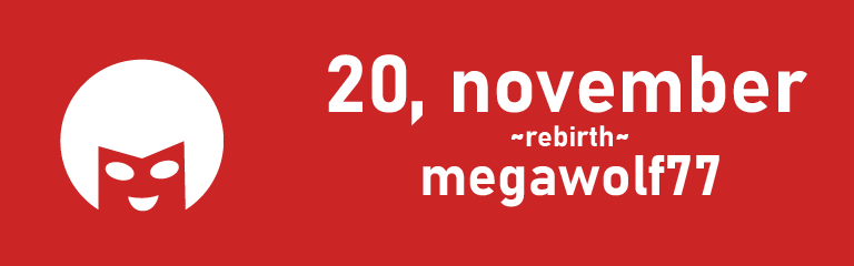 20, november ~rebirth~
