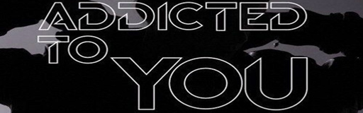 Addicted To You