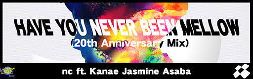 HAVE YOU NEVER BEEN MELLOW (20th Anniversary Mix) (RGR-Special)