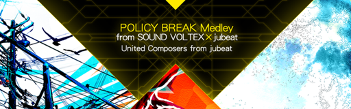 POLICY BREAK Medley from SOUND VOLTEX×jubeat