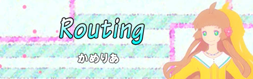 Routing