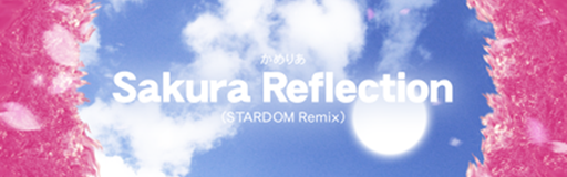 Sakura Reflection (STARDOM Remix)