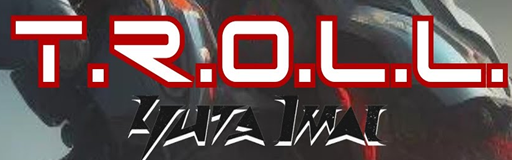 T.R.O.L.L.