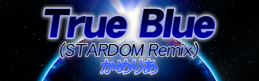 True Blue (STARDOM Remix)