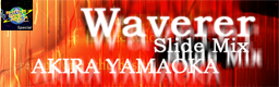 Waverer (Slide Mix) (RGR-Special)