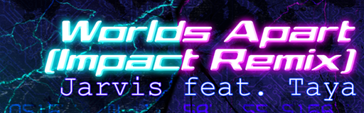 Worlds Apart (Impact Mix)