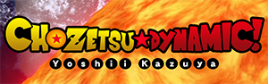Chozetsu Dynamic!
