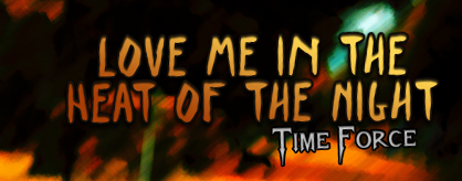 [Round 4] - Love Me in the Heat of the Night