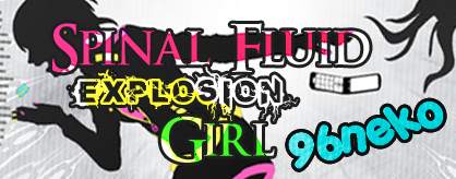 [Round 8] - Spinal Fluid Explosion Girl