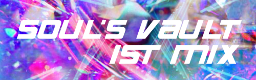 Soul's Vault 1st MIX