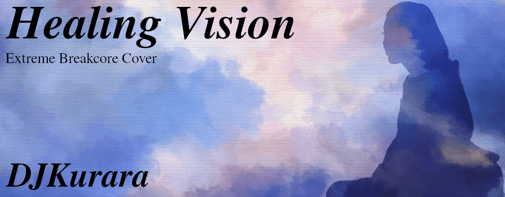Healing Vision (Extreme Breakcore Cover)
