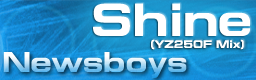 Shine (YZ250F Mix)