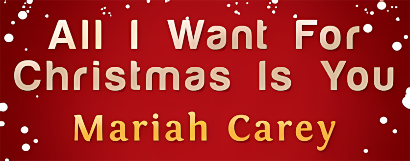 All I Want For Christmas Is You