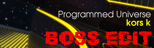 Programmed Universe (BOSS EDIT)