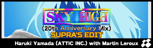 SKY HIGH (20th Anniversary Mix) (Supra's Edit)