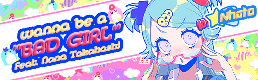 wanna be a ''BAD GIRL'' feat. Nana Takahashi