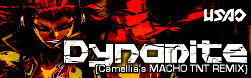 Dynamite (Camellia's MACHO TNT REMIX)