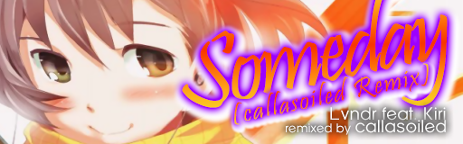 Someday (callasoiled remix)