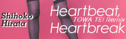 Heartbeat, Heartbreak (TOWA TEI Remix)