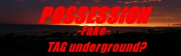 POSSESSION -Fake-