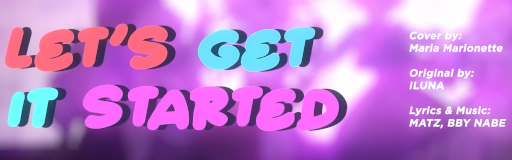 Let's Get It Started (Maria Marionette Ver.)