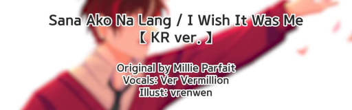 Sana ako na lang (Korean ver. Ver Vermillion)