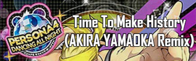 Time To Make History (AKIRA YAMAOKA Remix)