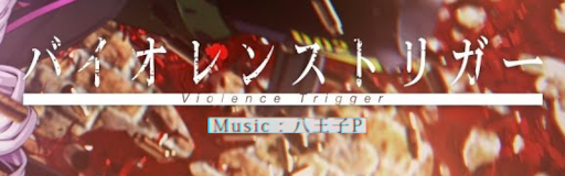 Violence Trigger feat. Hatsune Miku