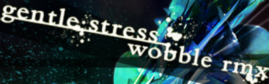 gentle stress wobble rmx