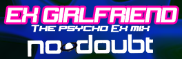 Ex-Girlfriend (The Psycho Ex Mix)