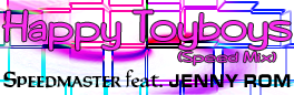 Happy Toyboys (Speed Mix)
