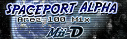 Spaceport Alpha (Area 100 Mix)