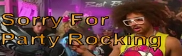 Sorry For Party Rocking