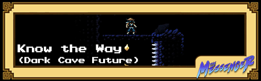 The Messenger - Know the Way (Dark Cave Future)