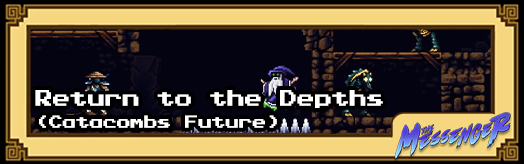 The Messenger - Return to the Depths (Catacombs Future)