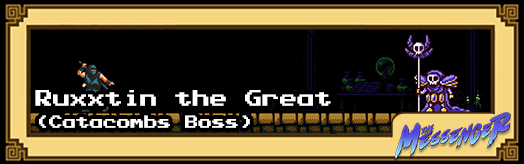 The Messenger - Ruxxtin the Great (Catacombs Boss)